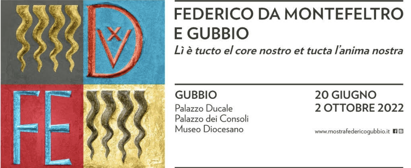 “Lì è tucto el core nostro et tucta l’anima nostra” è la mostra dedicata a Federico da Montefeltro a Gubbio dal 20 giugno al 2 ottobre 2022