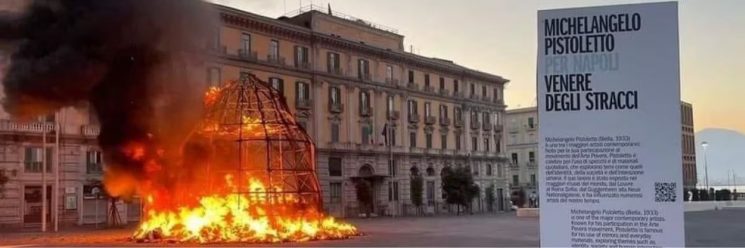 La Venere degli stracci distrutta da una società da stracci. A Napoli, l'opera d'arte di Michelangelo Pistoletto è stata incendiata.